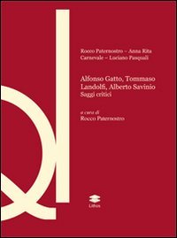 Alfonso Gatto, Tommaso Landolfi, Alberto Savinio. Saggi critici (Quaderni del Duale) Contemporary literature