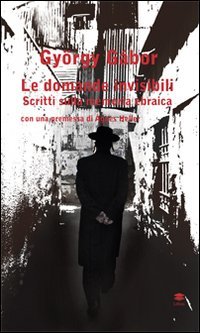 Le Domande Invisibili. Scritti Sulla Memoria Ebraica Philosophy