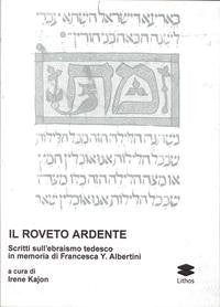Il roveto ardente. Scritti sull'ebraismo tedesco in memoria di Francesca Y. Albertini (Saggi) Religion & Esotericism