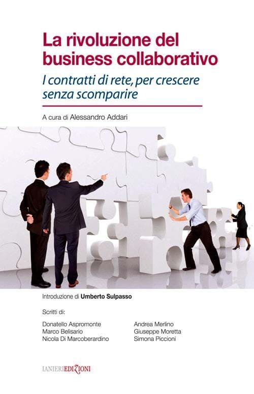 La rivoluzione del business collaborativo. I contratti di rete, per crescere senza scomparire book