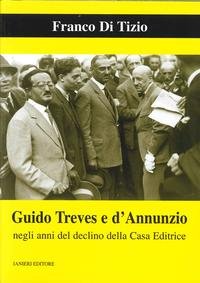 Guido Treves e d'Annunzio negli anni del declino della casa editrice Contemporary literature