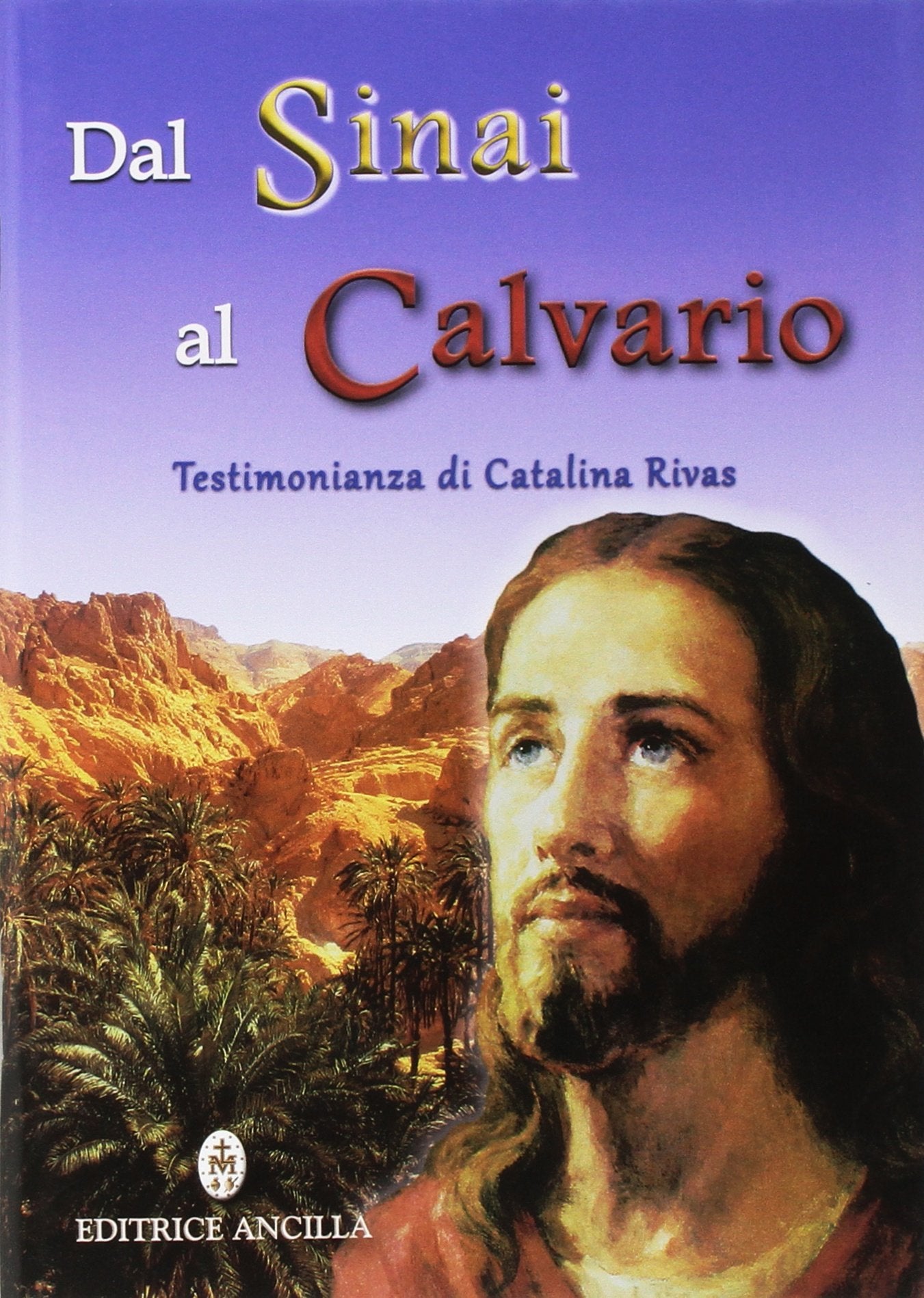 Dal Sinai al Calvario. Testimonianza di Catalina Rivas book