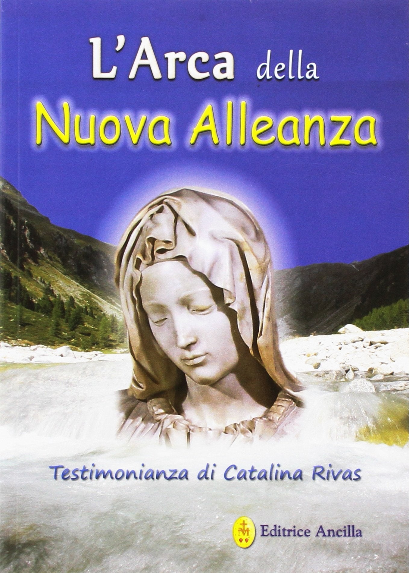 L'arca della nuova alleanza. Testimonianza di Catalina Rivas book