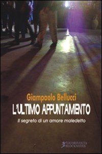 L'ultimo appuntamento. Il segreto di un amore maledetto book