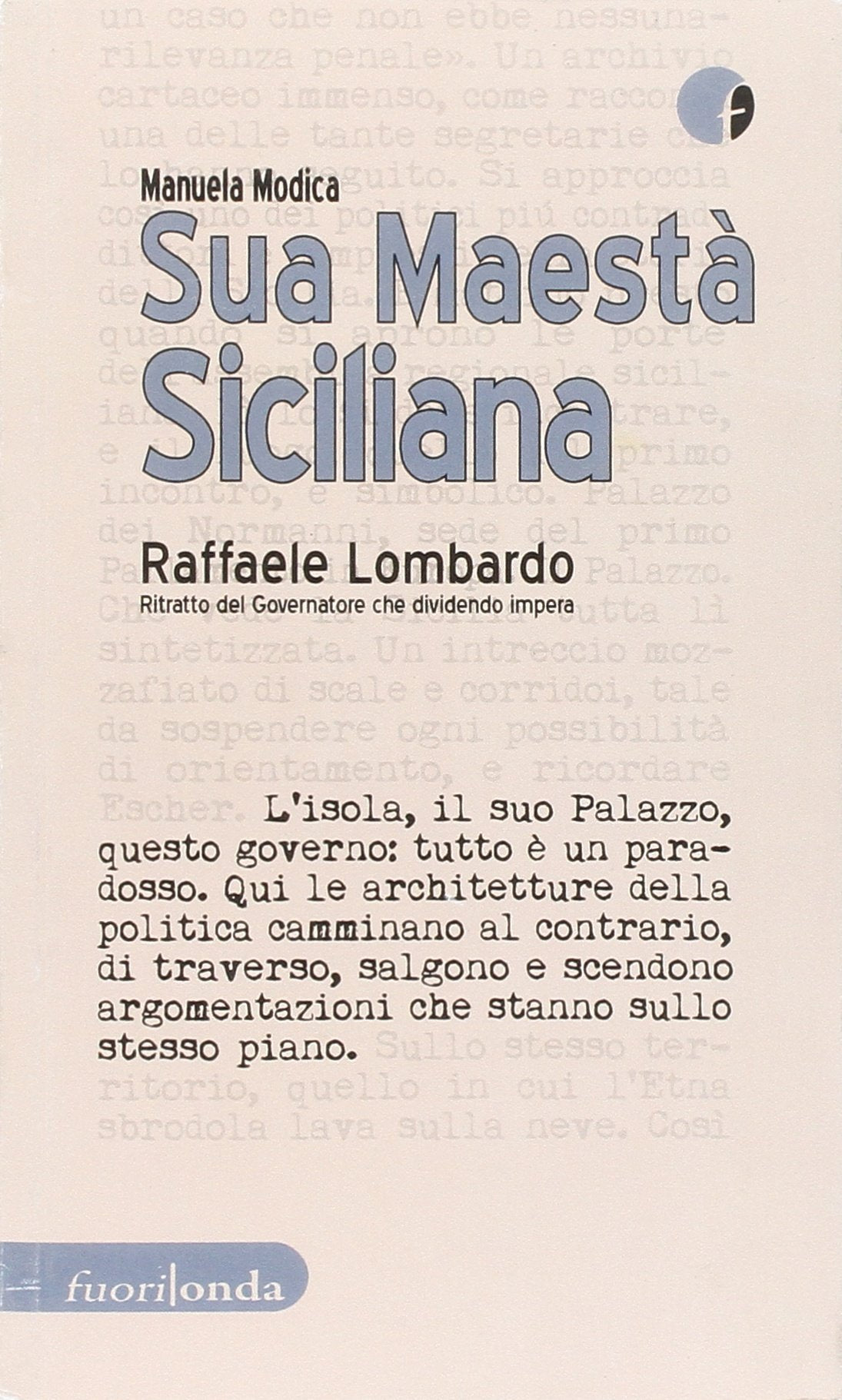 Sua maestà siciliana. Raffaele Lombardo. Ritratto del governatore che dividendo impera book