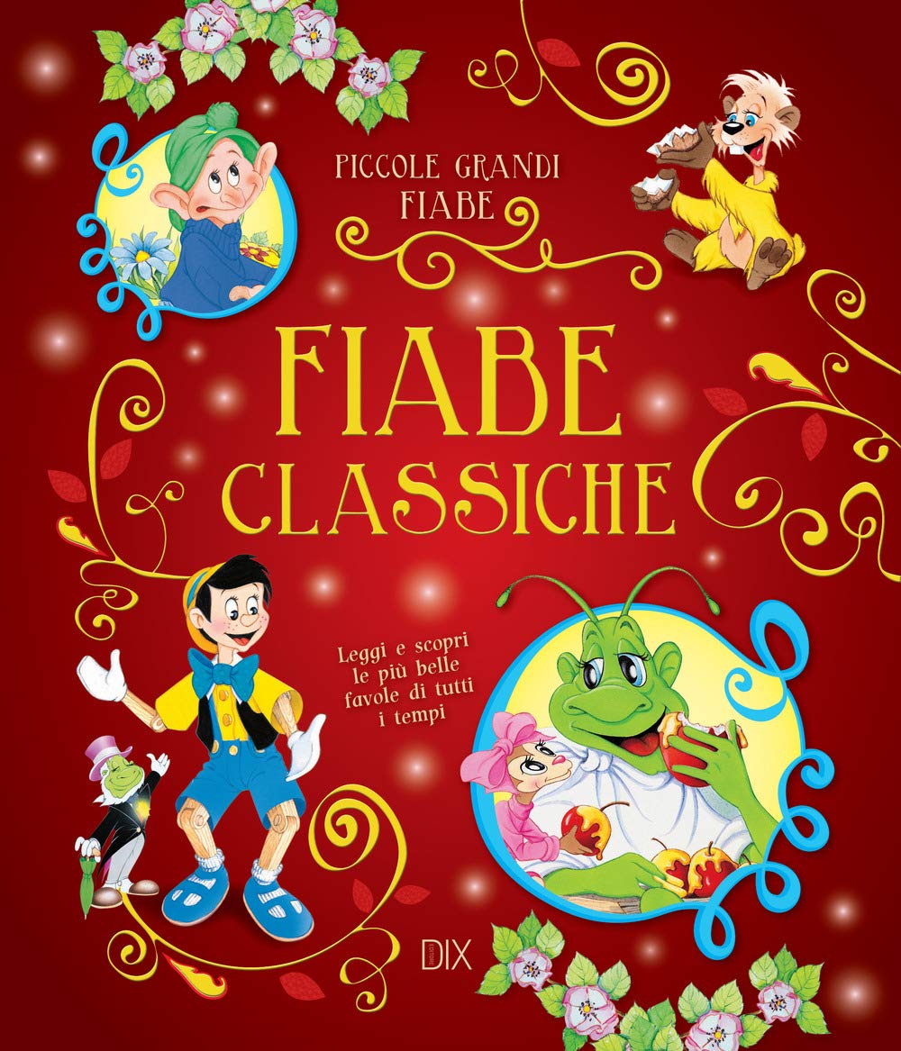 Fiabe classiche. Leggi e scopri mondi favolosi! (Piccole grandi fiabe) Novels & Short Stories