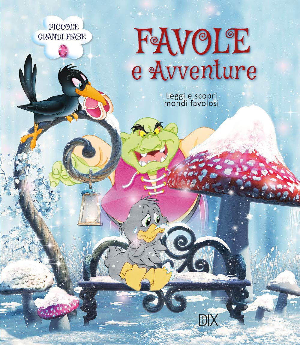 Favole e avventure. Leggi e scopri mondi favolosi! book
