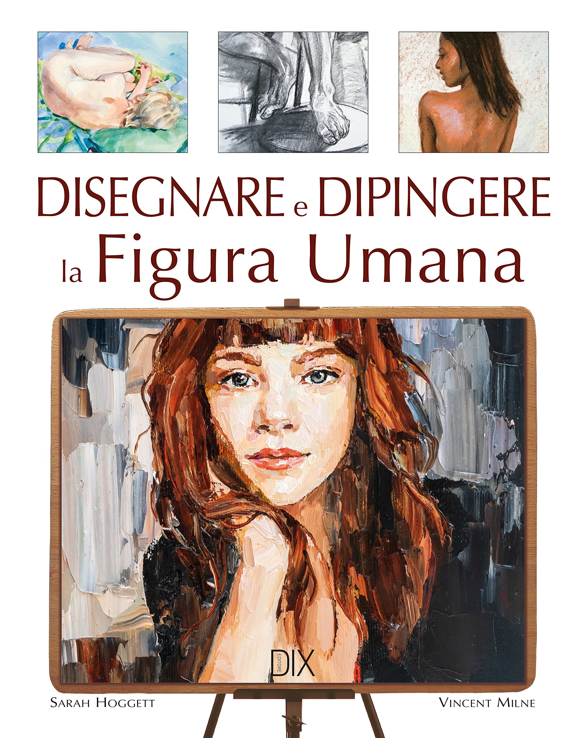 Disegnare e dipingere la figura umana. Ediz. a colori book
