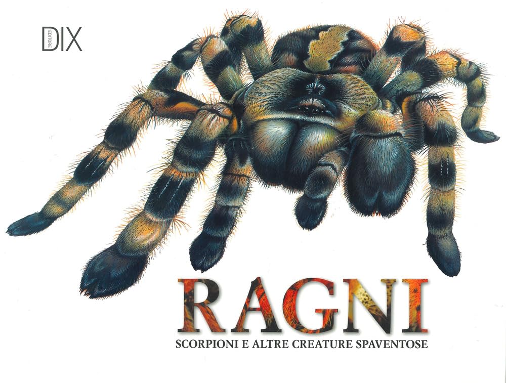 Ragni, scorpioni e altre creature spaventose. Ediz. a colori book