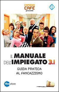 Il manuale dell'impiegato 3.1. Guida pratica al fancazzismo Leisure, Home & Garden