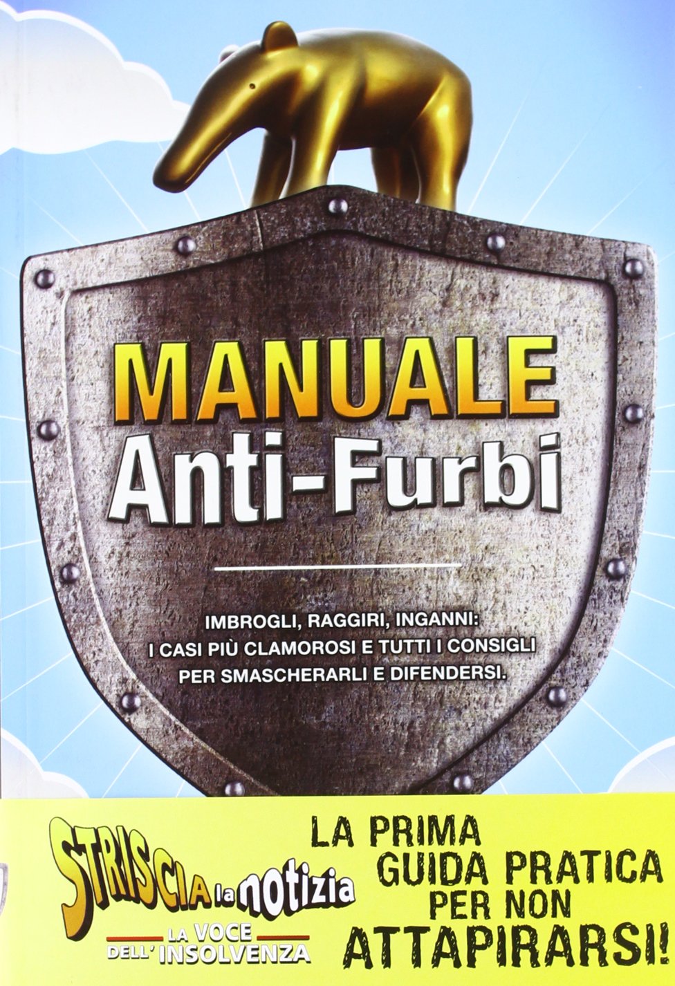 Striscia la notizia. Il manuale anti-furbi Books