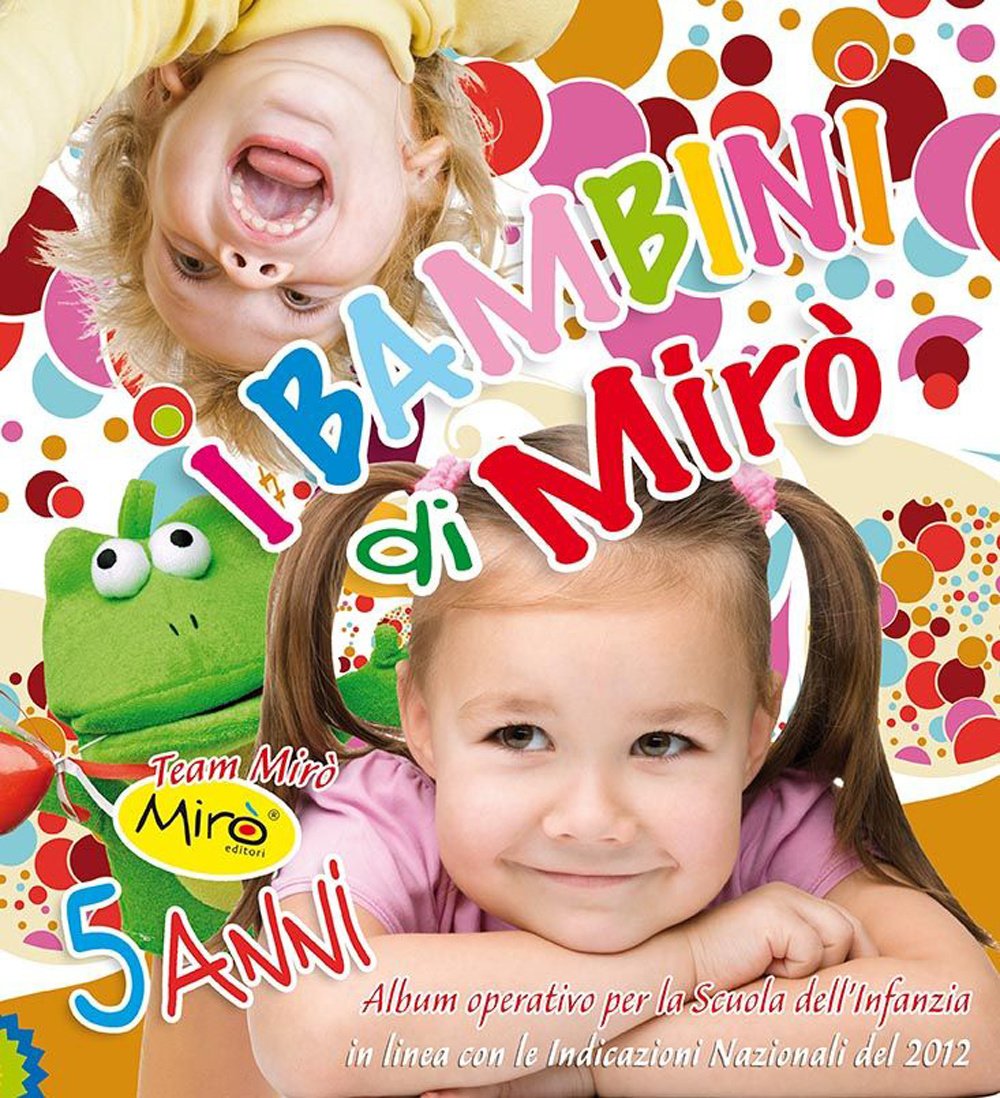 I bambini di Mirò. Da 5 anni. Per la Scuola materna book