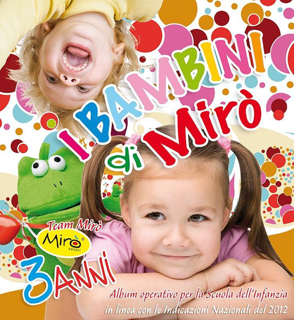 I bambini di Mirò. Da 3 anni. Per la Scuola materna book