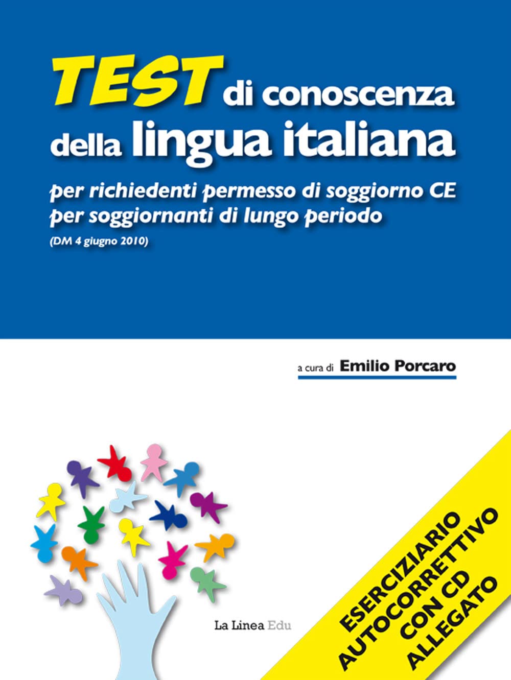 Test di conoscenza della lingua italiana per richiedenti permesso di soggiorno CE per soggiornanti di lungo periodo (DM 4 giugno 2010) Foreign Languages ​​& Dictionaries