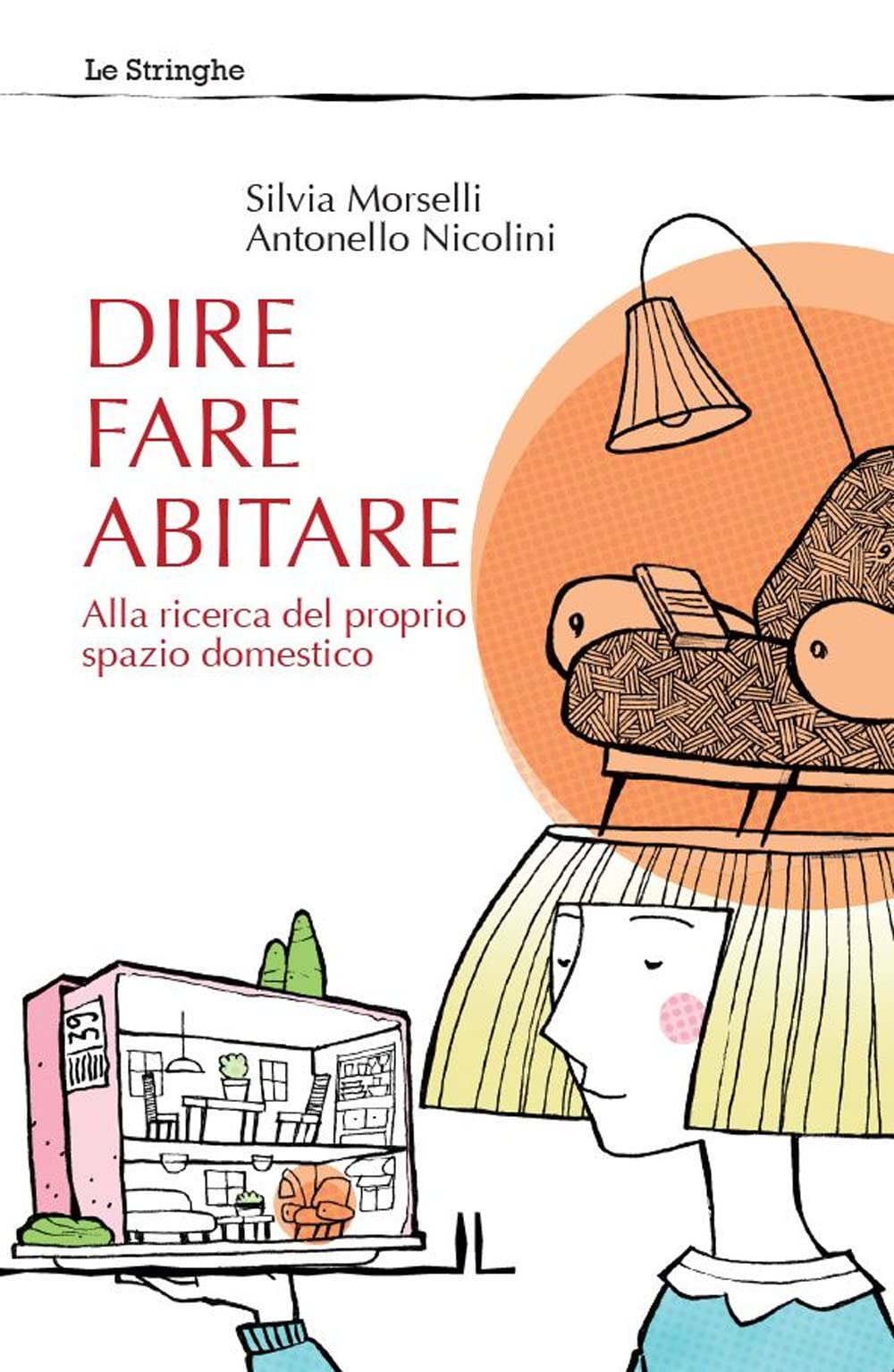 Dire fare abitare. Alla ricerca del proprio spazio domestico Home & Household