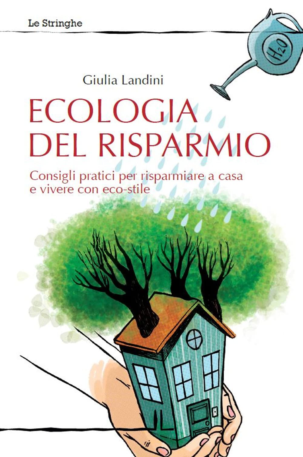 Ecologia del risparmio. Consigli pratici per risparmiare a casa e vivere con eco-stile book