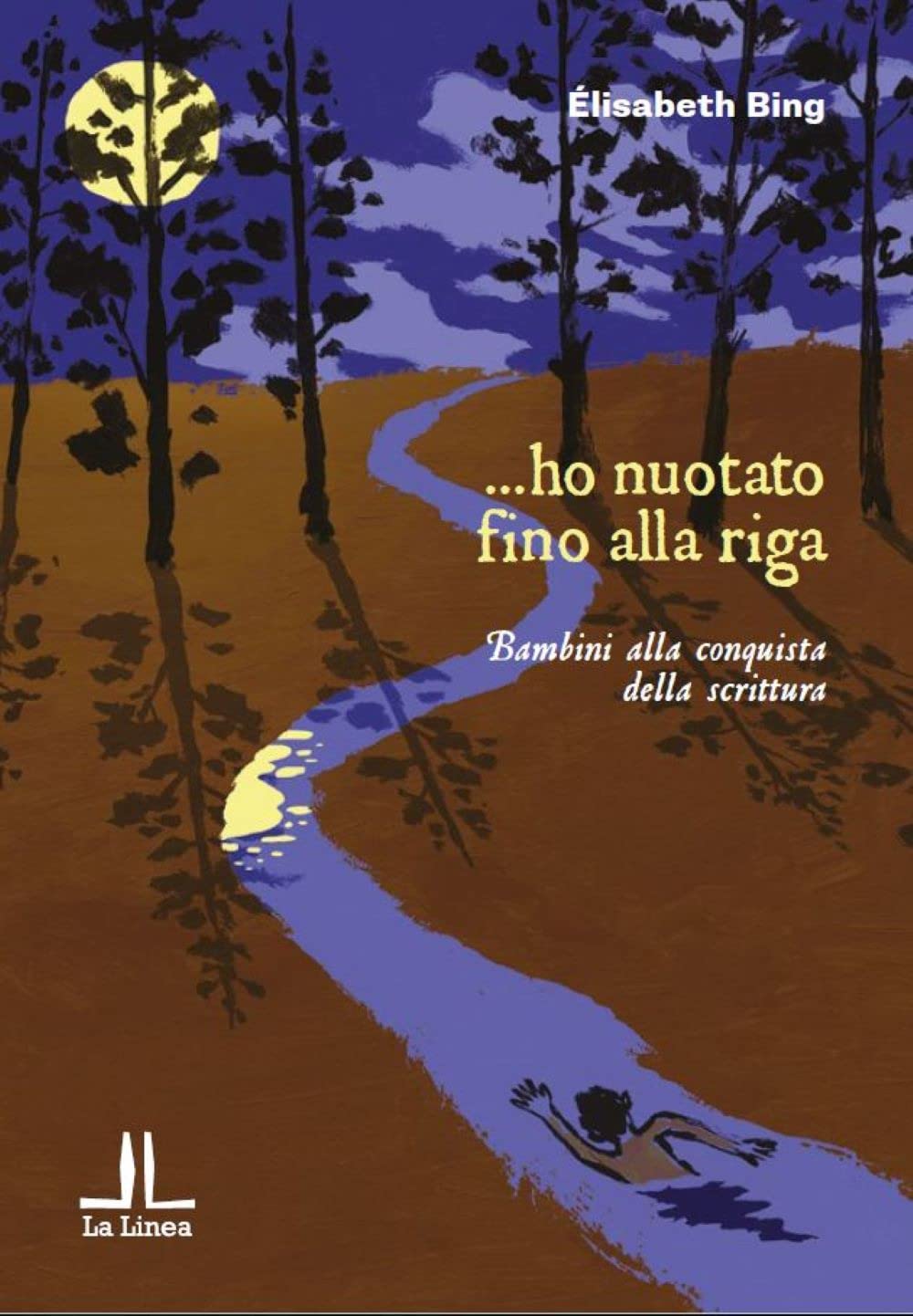 ... ho nuotato fino alla riga. Bambini alla conquista della scrittura book