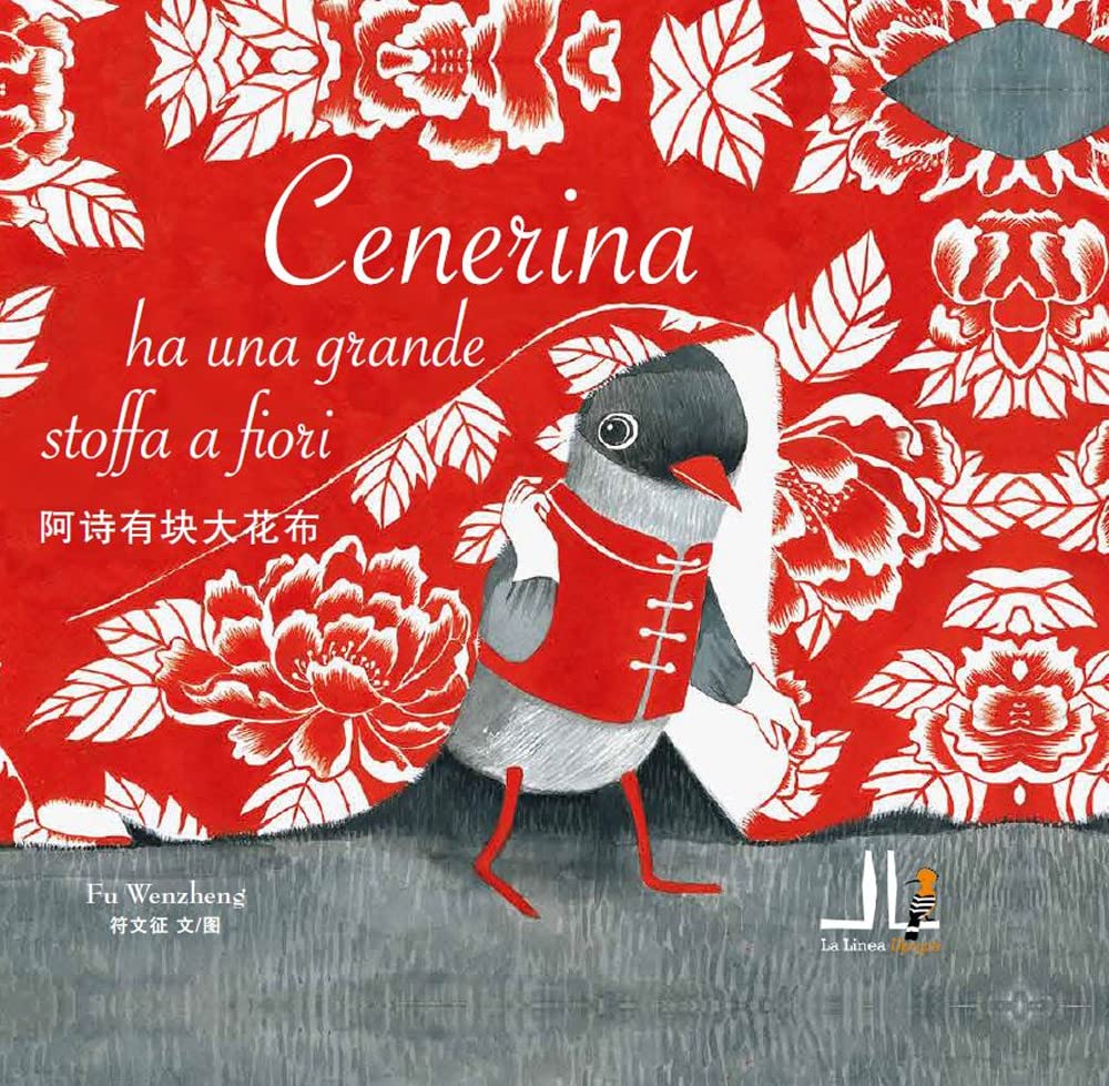 Cenerina ha una grande stoffa a fiori. Ediz. italiana e cinese Children's books