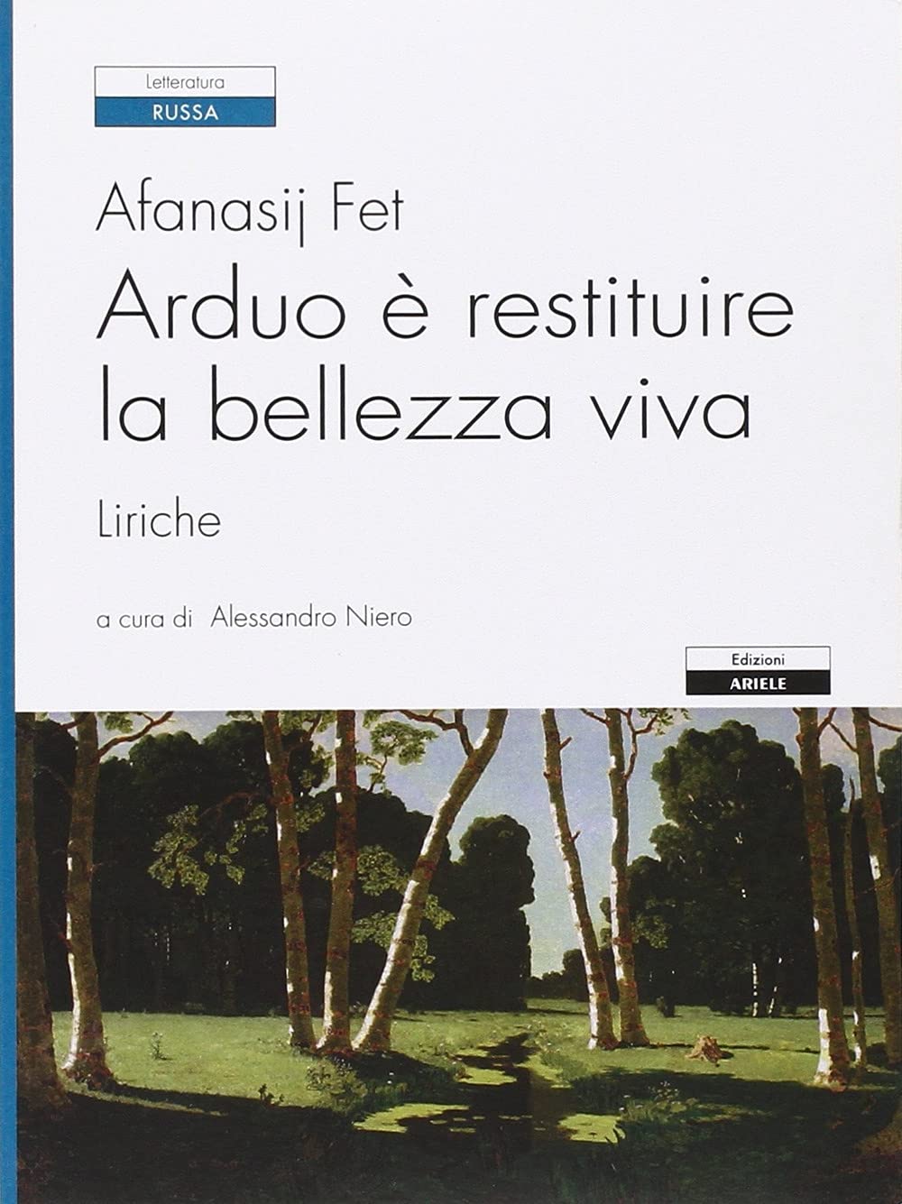 Arduo è restituire la bellezza viva. Liriche (Letterature. Testi) Poetry