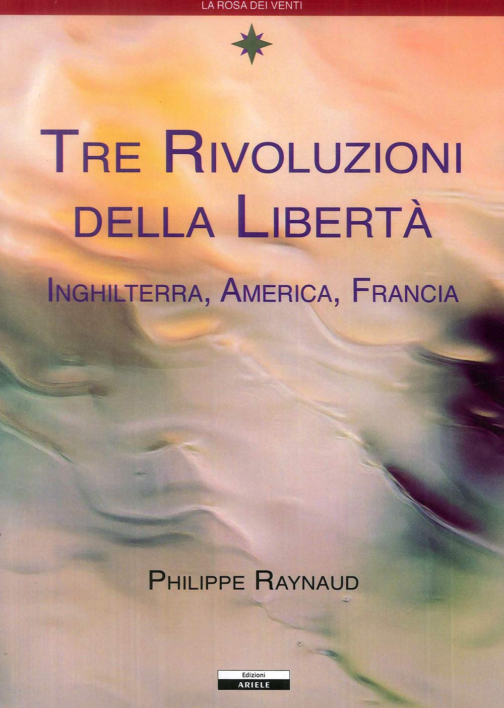 Tre rivoluzioni della libertà. Inghilterra, America, Francia book