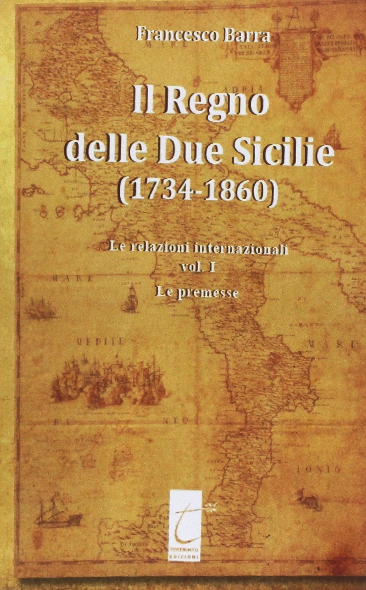 Il Regno delle Due Sicilie (1734-1860): Le relazioni internazionali: le premesse (Vol. I) book