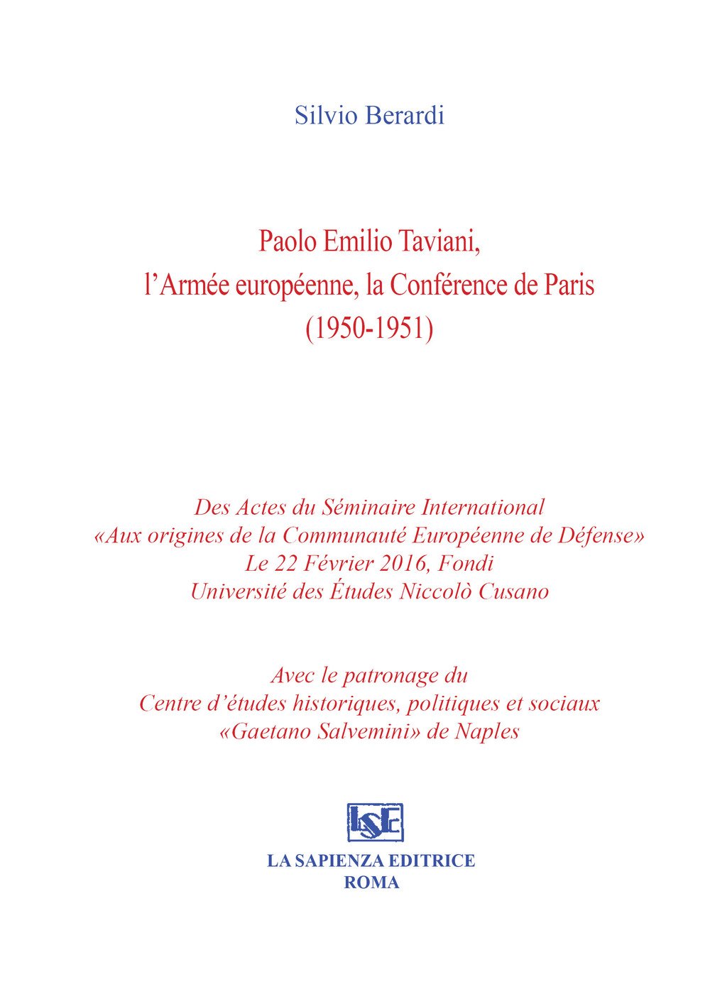 Paolo Emilio Taviani, l'armée européenne, la conferénce de Paris (1950-1951) Memories