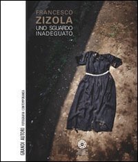 Uno sguardo inadeguato. Ediz. illustrata (Grandi autori della fotografia contemporanea) Travel Books