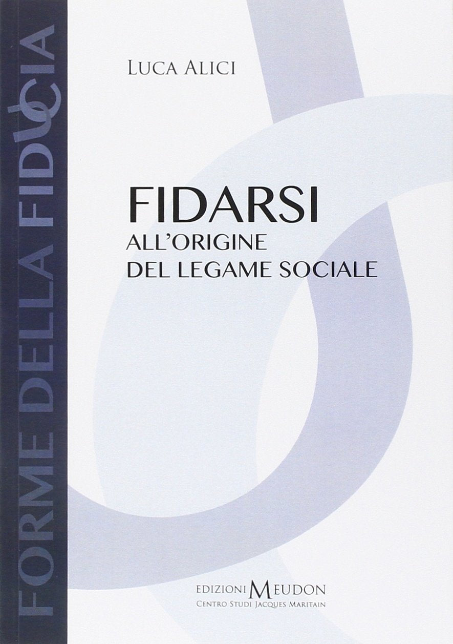 Fidarsi. Alle radici del legame sociale Non-fiction books