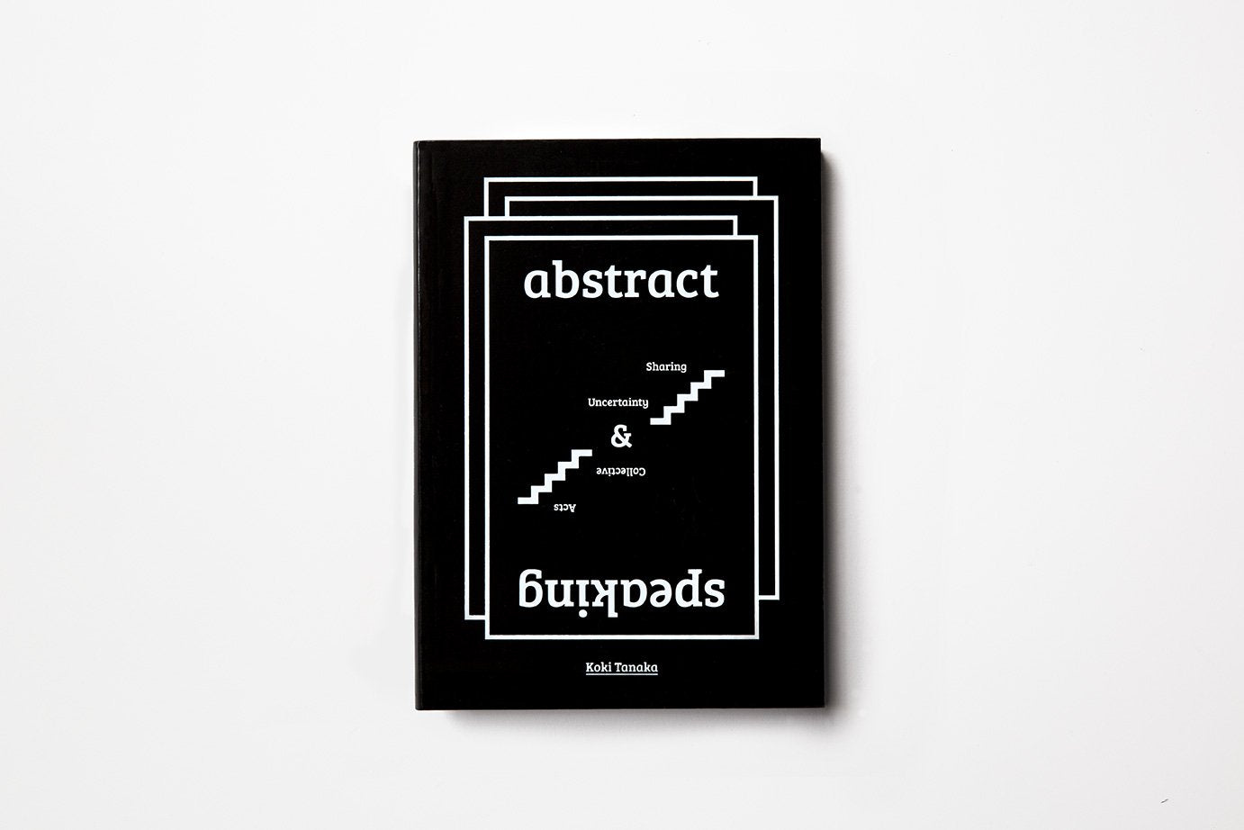 Abstract Speaking Sharing Uncertainty and Collective Acts: édition anglaise Film, Art & Culture