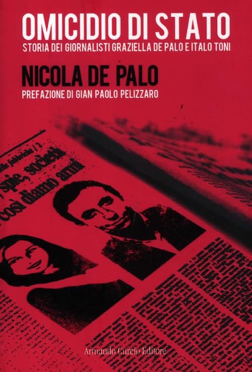 Omicidio di Stato. Storia dei giornalisti Graziella De Palo e Italo Toni book