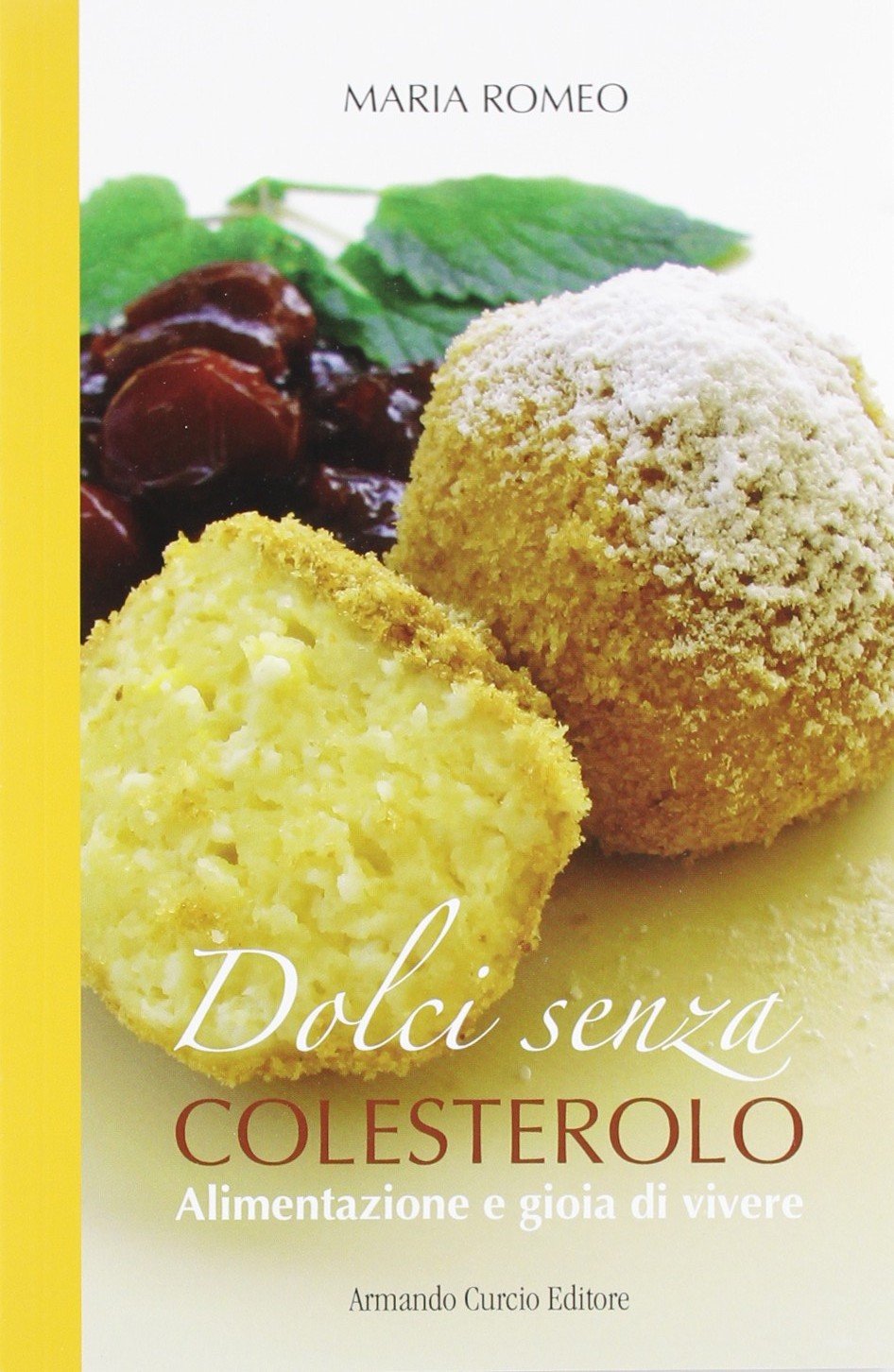 Dolci senza colesterolo. I segreti dell'alimentazione salutare book