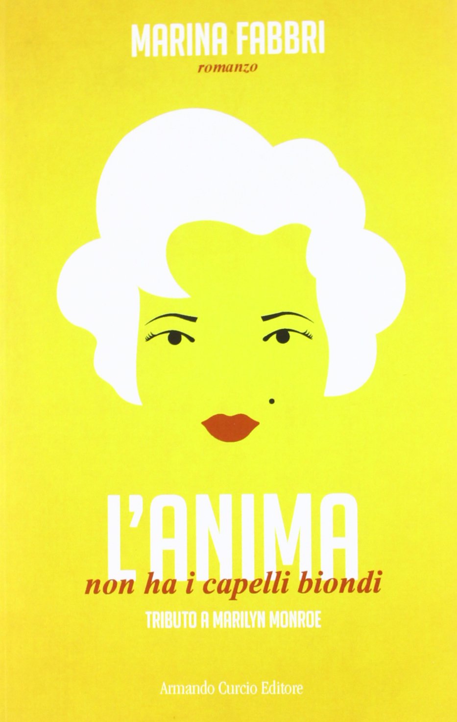 L'anima non ha i capelli biondi. Tributo a Marilyn Monroe book