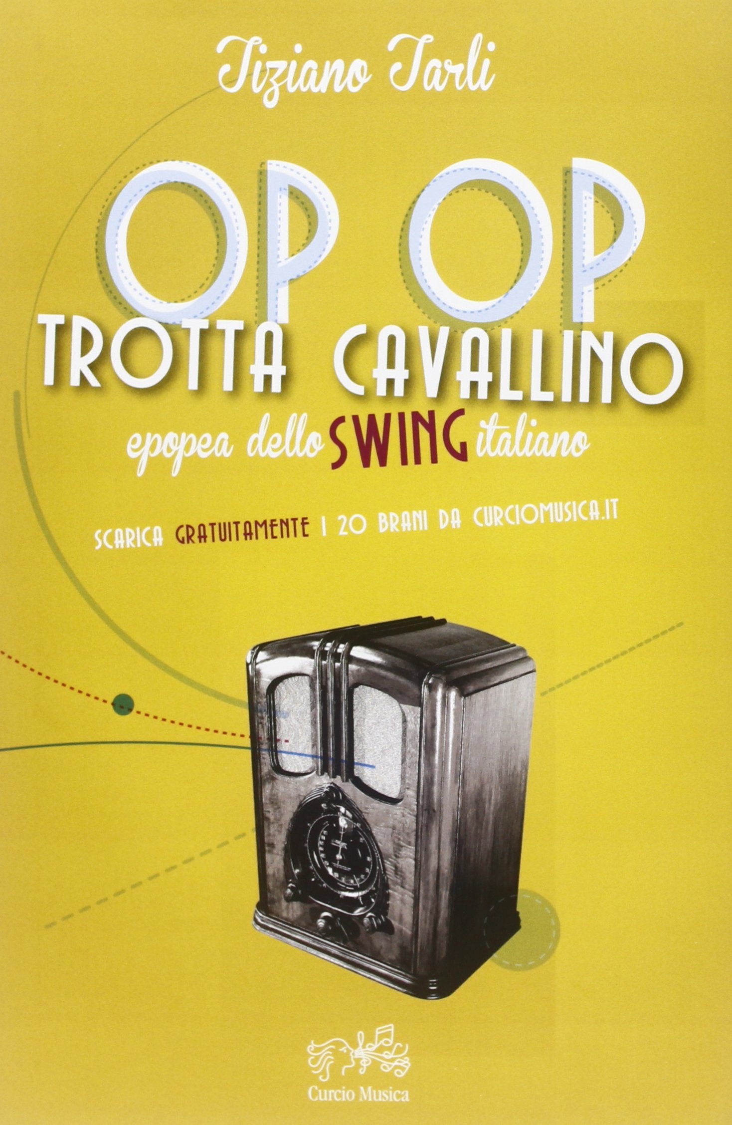Op op trotta cavallino. Epopea dello swing italiano book