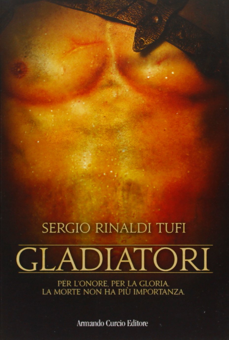 Gladiatori. Per l'onore, per la gloria. La morte non ha più importanza book