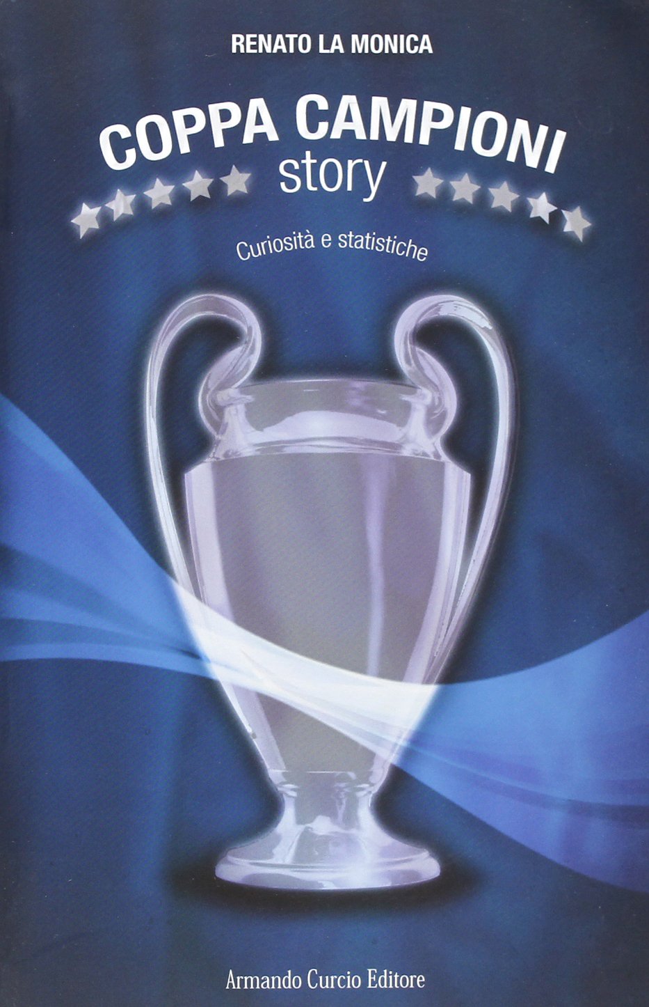 Coppa Campioni story. Curiosità e statistiche Leisure & Fun