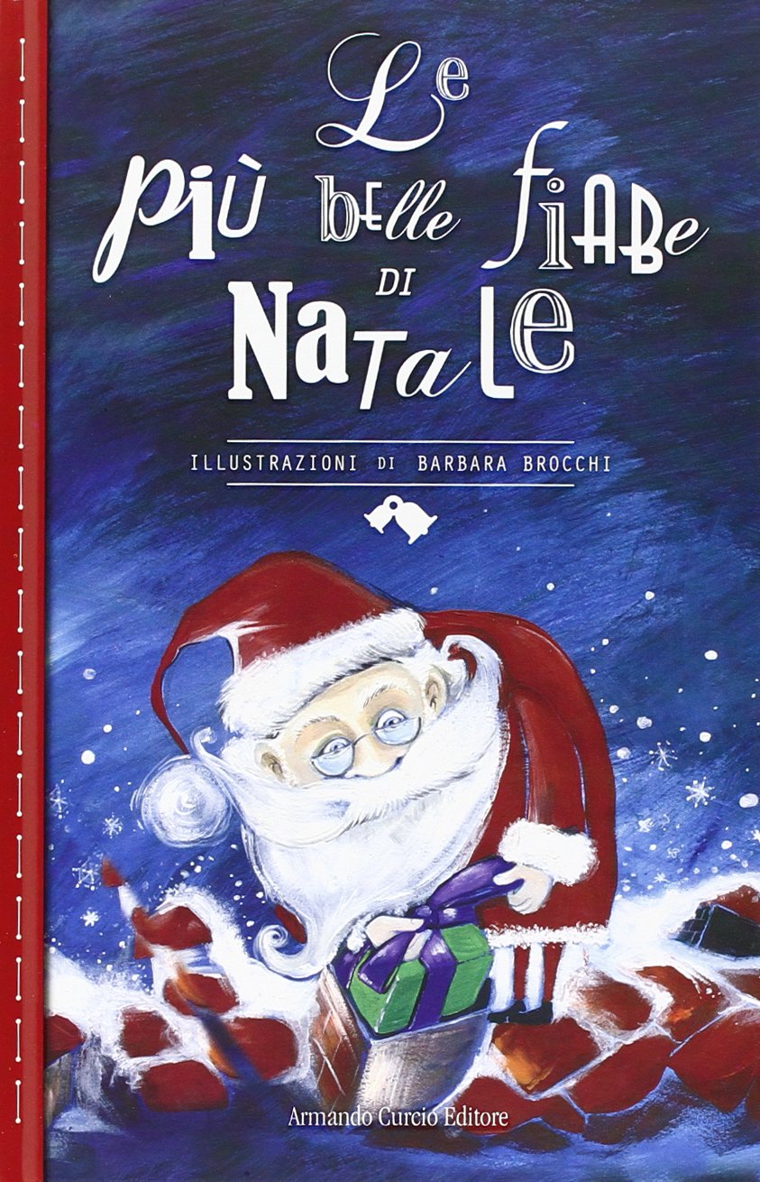 La più belle fiabe di Natale. Ediz. a colori book