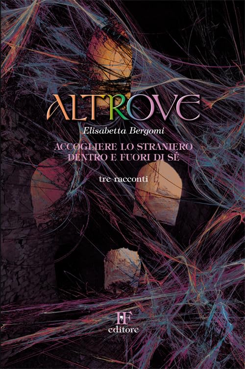 Altrove. Accogliere lo straniero dentro e fuori di sé book