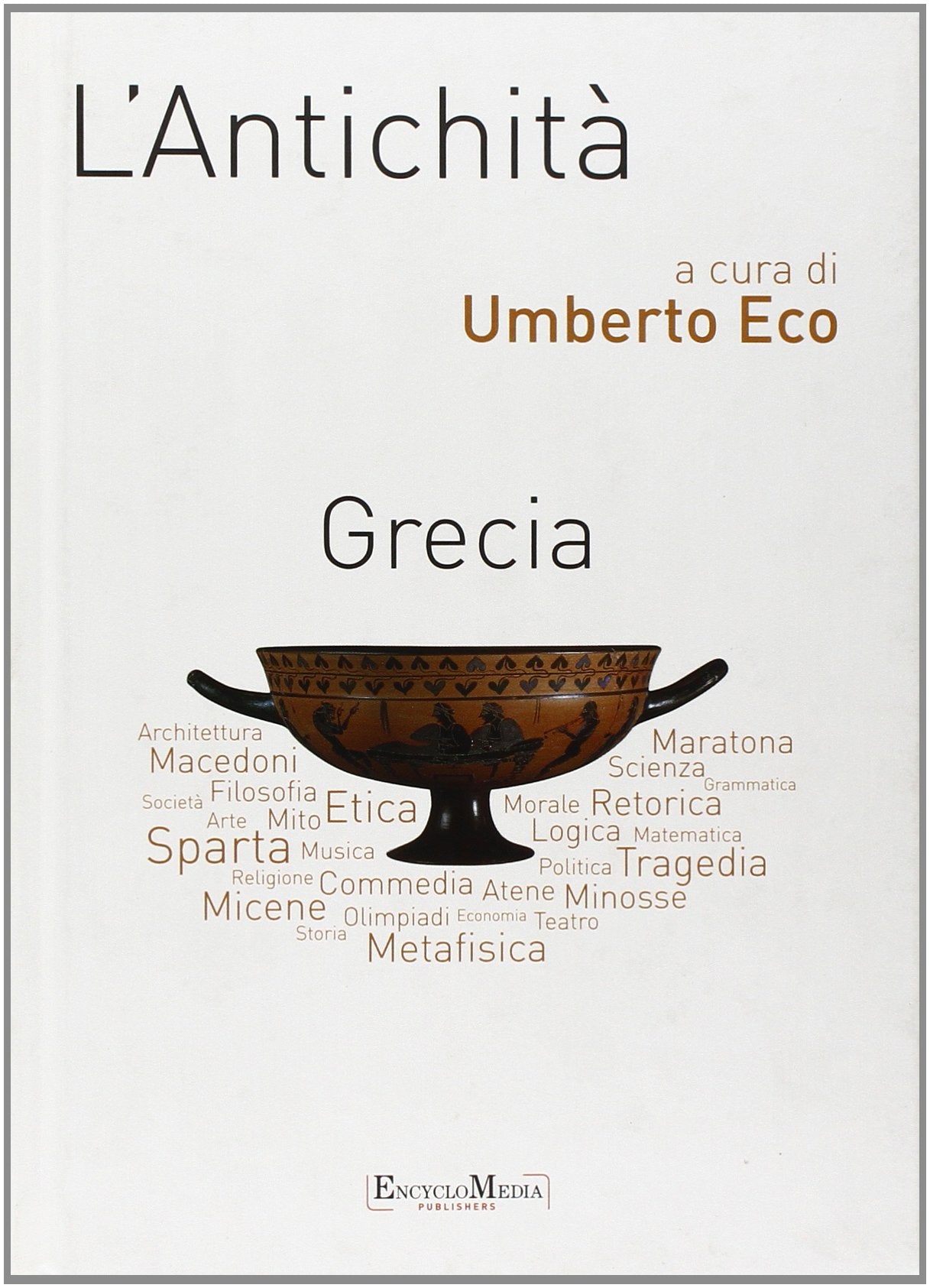 L'antichità. Grecia (Storia della civiltà europea) Politics & History