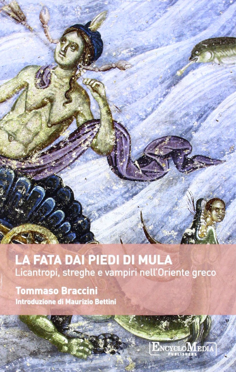 La fata dai piedi di mula. Licantropi, streghe e vampi nell'Oriente greco Books