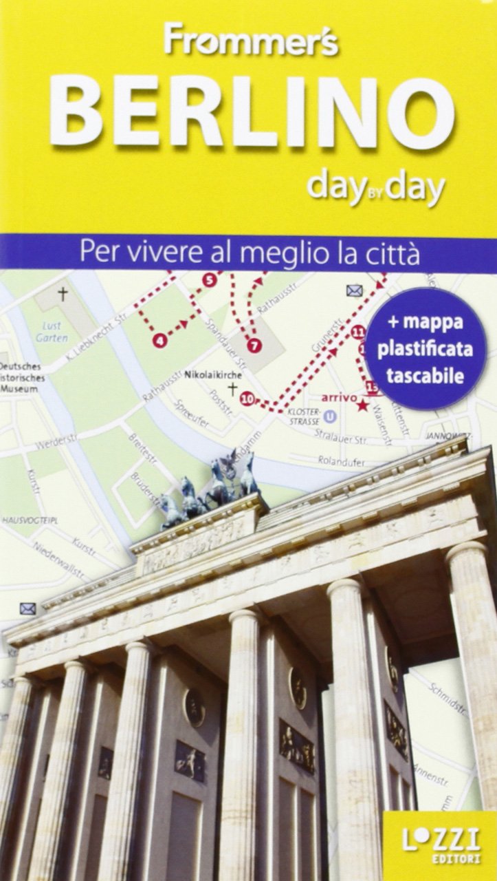 Berlino. Frommer's day by day. Per vivere al meglio la città. Con mappa plastificata book