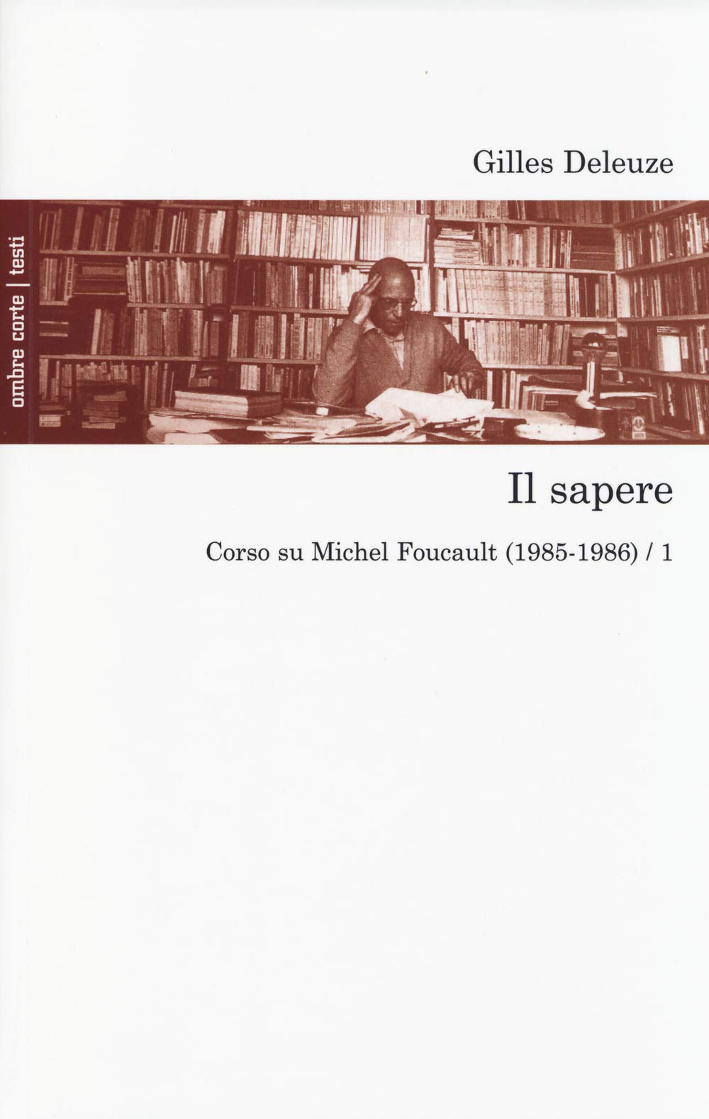 Il sapere. Corso su Michel Foucault (1985-1986) (Testi) Philosophy