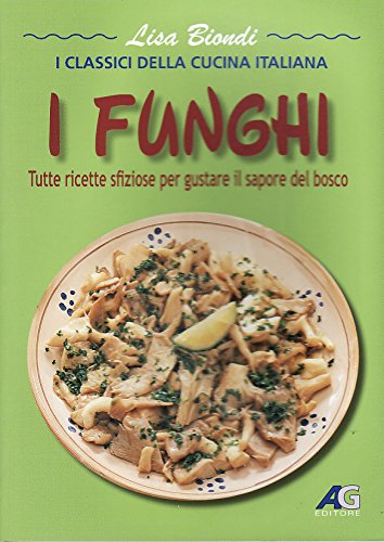 I funghi (I classici della cucina italiana) Leisure, Home & Garden