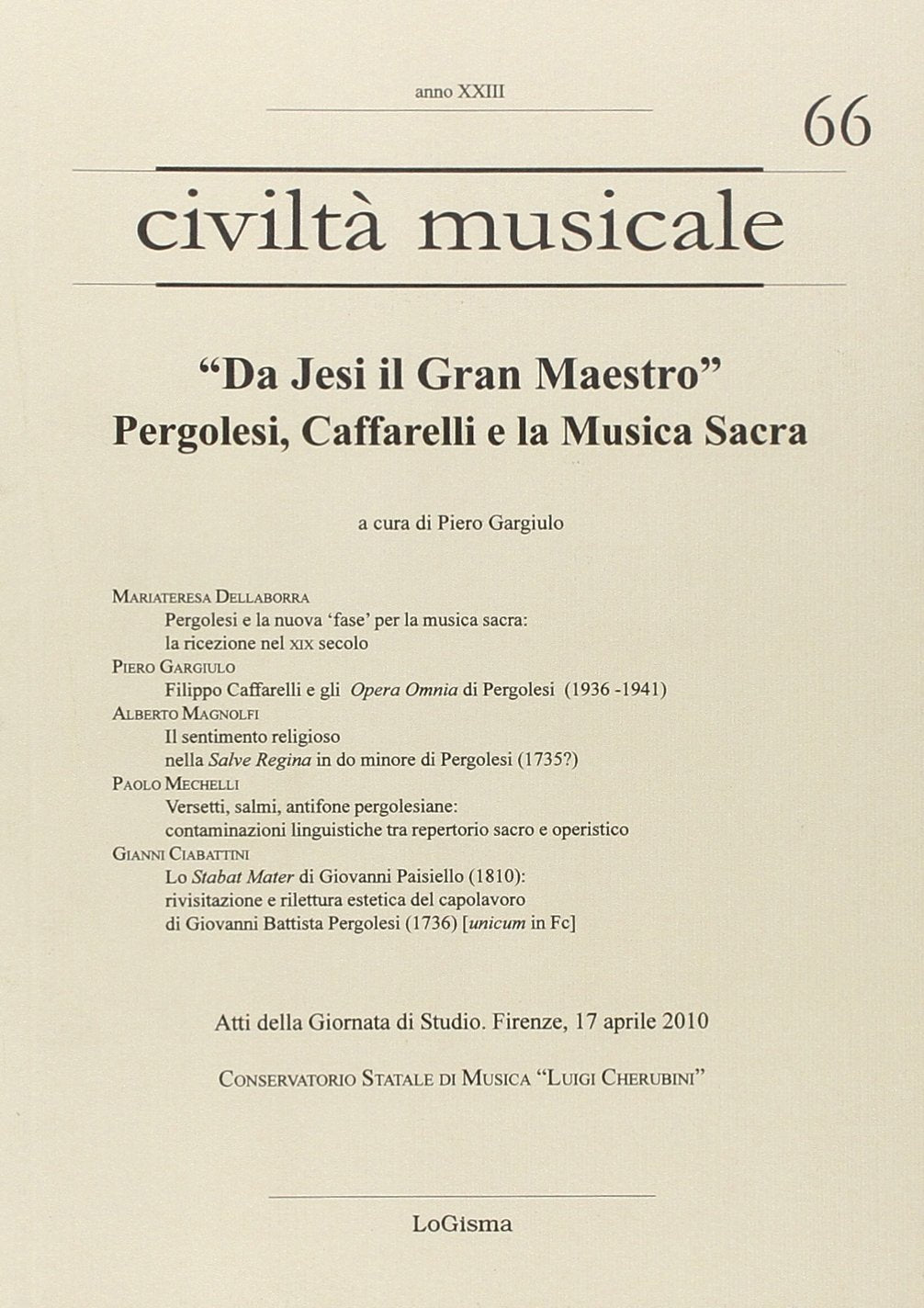 «Da Jesi il Gran Maestro». Pergolesi, Caffarelli e la musica sacra. Atti della Giornata di studio (Firenze, 17 aprile 2010) (Civiltà musicale) Arts & Music