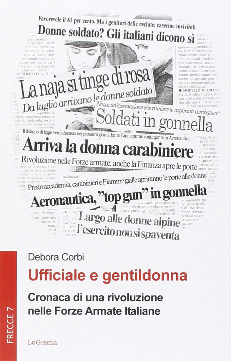 Ufficiale e gentildonna. Cronaca di una rivoluzione nelle Forze Armate Italiane book
