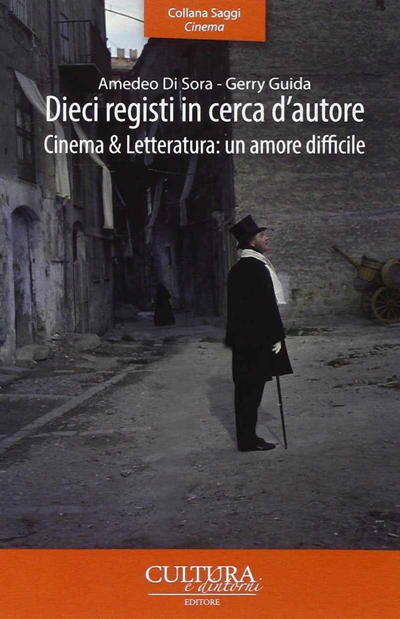 Dieci registi in cerca d'autore. Cinema & letteratura: un amore difficile book