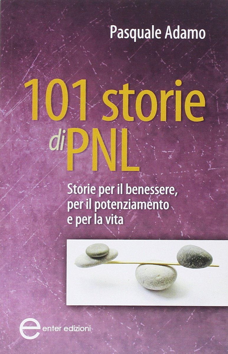 101 storie di PNL. Storie per il benessere, per il potenziamento e per la vita book