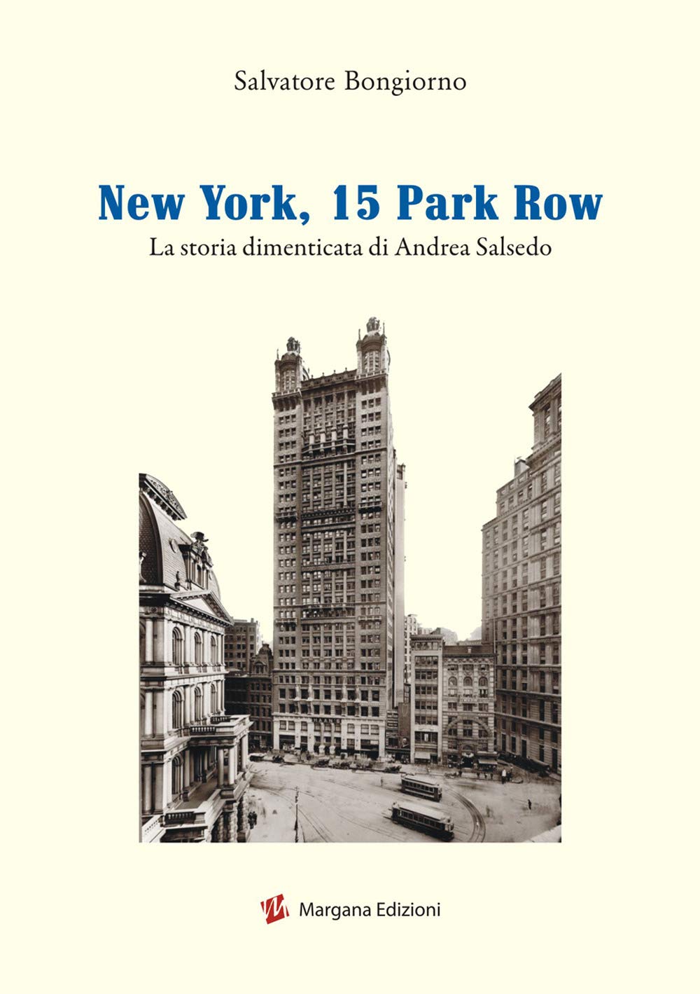 New York, 15 Park Row. La storia dimenticata di Andrea Salsedo Social Sciences
