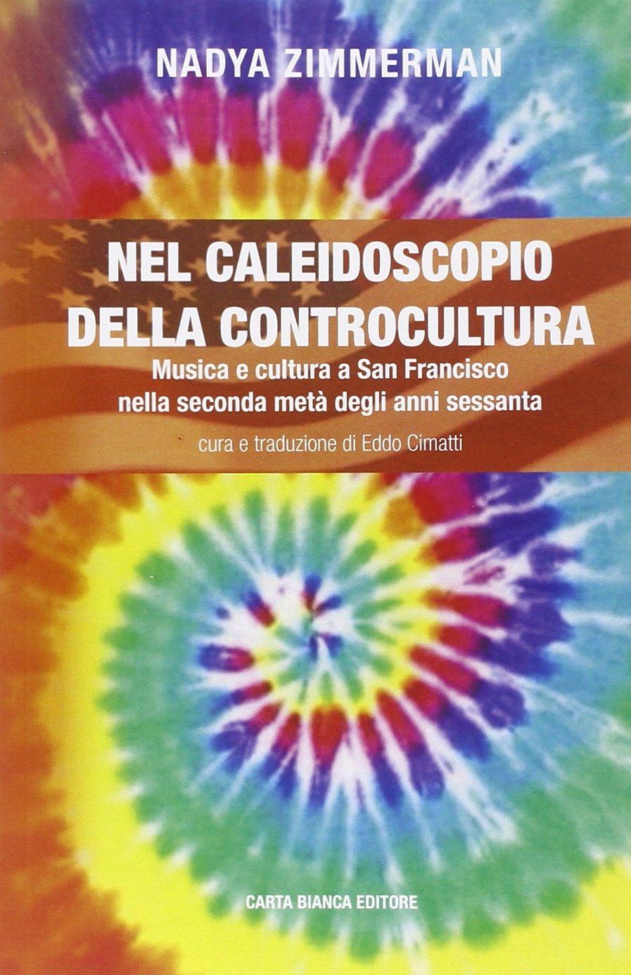 Nel caleidoscopio della controcultura. Musica e cultura a San Francisco nella seconda metà degli anni sessanta Books