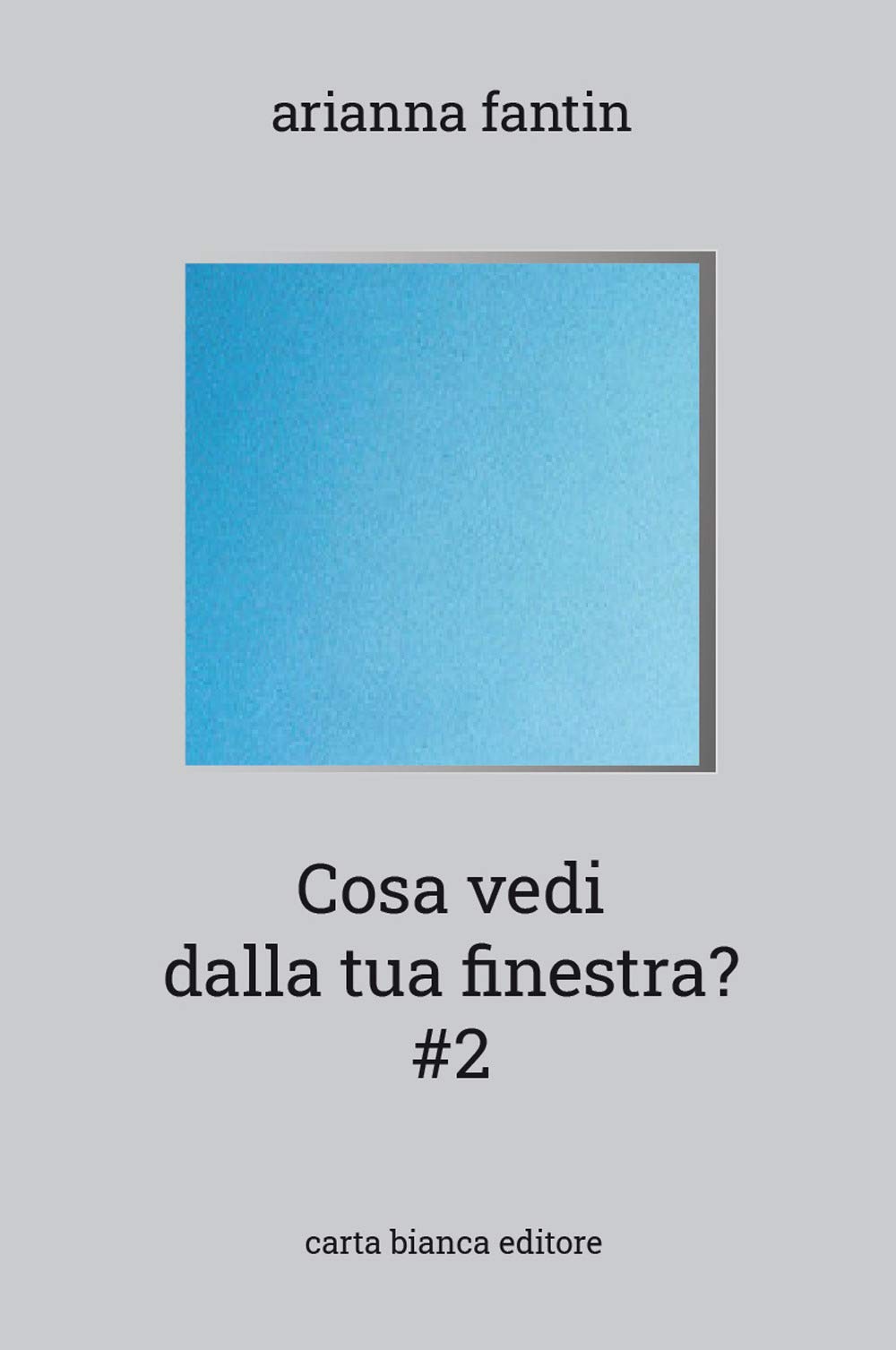 Cosa vedi dalla tua finestra? #2 Essays & Short Stories