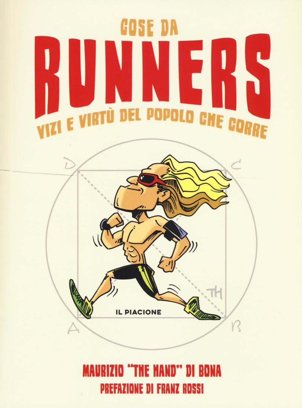 Cose da runners. Vizi e virtù del popolo che corre Leisure, Home & Garden
